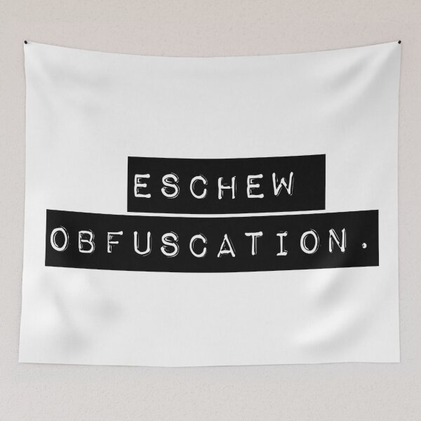 Item preview, Eschew Obfuscation designed and sold by CrankyOldDude.