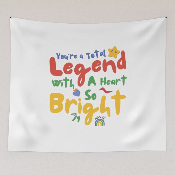 Item preview, You’re a total legend - with a heart so BRIGHT designed and sold by VolbroCo..
