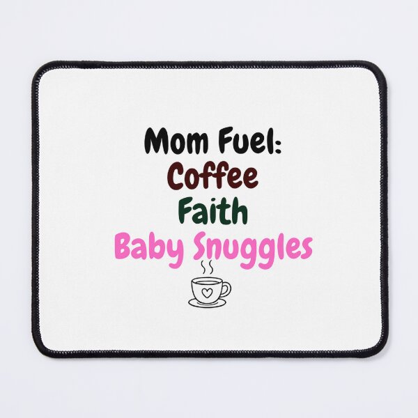 Item preview, Mom Fuel Coffee Faith Baby Snuggles – Motherhood Quote Design designed and sold by Gurla.