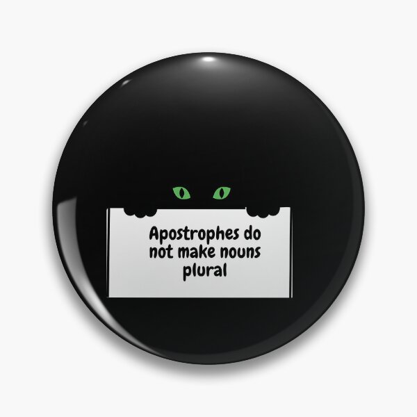 Item preview, Apostrophes Don’t Make Plurals Cat designed and sold by pqhzkiogtm78.