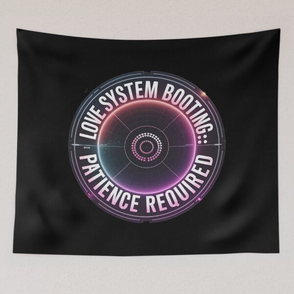 Item preview, Love System Booting. Patience Required. Funny Tech Romance Aesthetic Quote designed and sold by Aarvya Fashion Club ( A.F.C ).