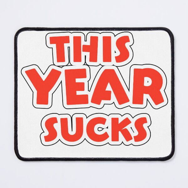 Item preview, THIS YEAR SUCKS designed and sold by Simorgh11.