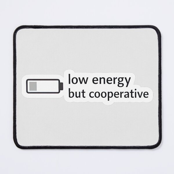 Item preview, Low Energy But Cooperative designed and sold by Retr0Tshirts.