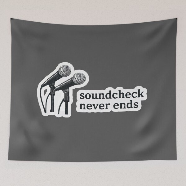 Item preview, Soundcheck Never Ends Musician Life Meme designed and sold by Retr0Tshirts.