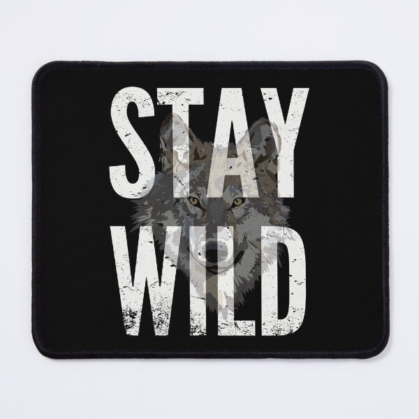 Item preview, Stay Wild designed and sold by Zenobi Planet.
