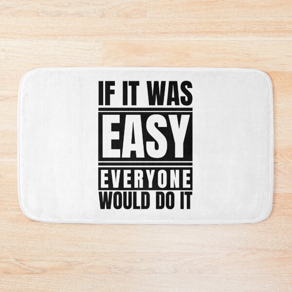 Item preview, If It Was Easy Everyone Would Do It designed and sold by Dondonmart.