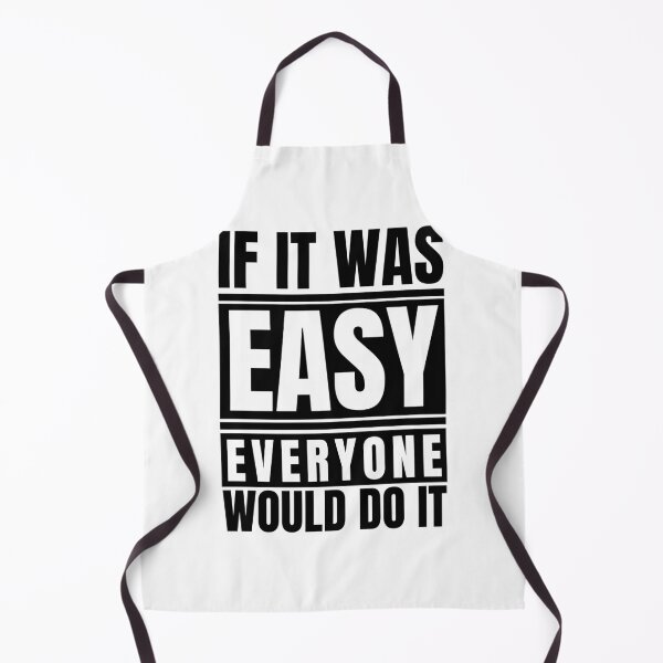 Item preview, If It Was Easy Everyone Would Do It designed and sold by Dondonmart.