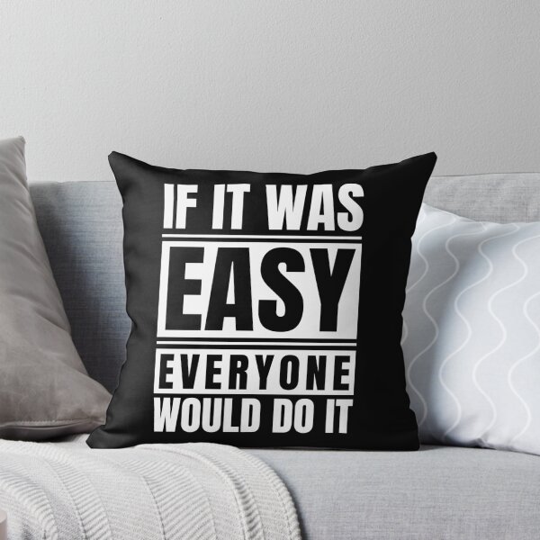 Item preview, If It Was Easy Everyone Would Do It designed and sold by Dondonmart.