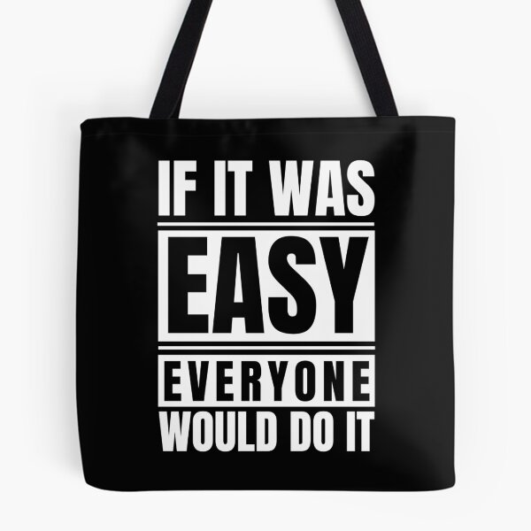 Item preview, If It Was Easy Everyone Would Do It designed and sold by Dondonmart.