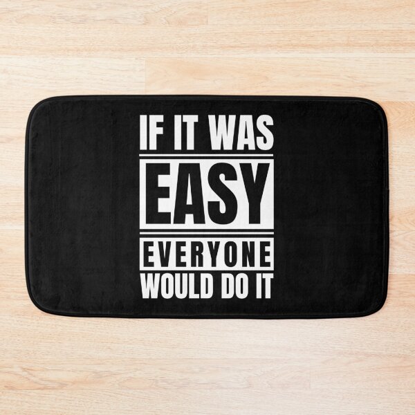 Item preview, If It Was Easy Everyone Would Do It designed and sold by Dondonmart.
