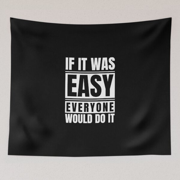 Item preview, If It Was Easy Everyone Would Do It designed and sold by Dondonmart.