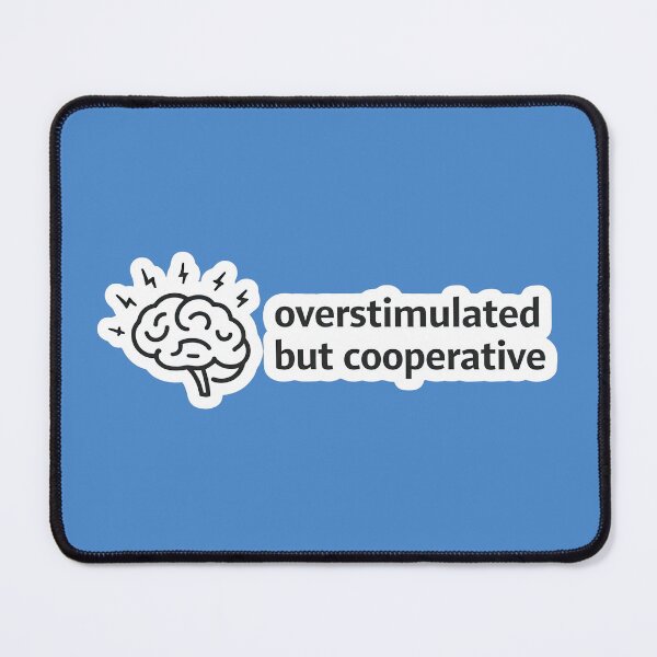 Item preview, Overstimulated But Cooperative Relatable Introvert Meme designed and sold by Retr0Tshirts.
