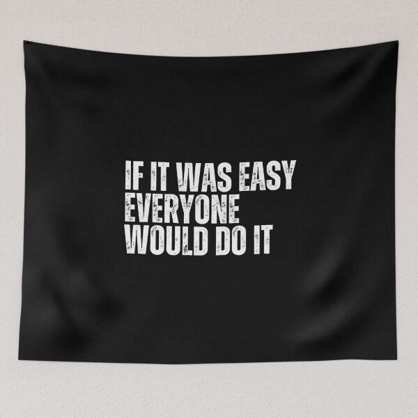 Item preview, If It Was Easy Everyone Would Do It designed and sold by Dondonmart.