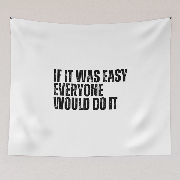 Item preview, If It Was Easy Everyone Would Do It designed and sold by Dondonmart.