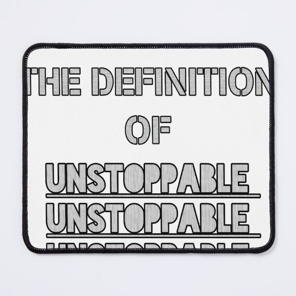 Item preview, WE'RE THE DEFINITION OF UNSTOPPABLE designed and sold by CheepMunks.