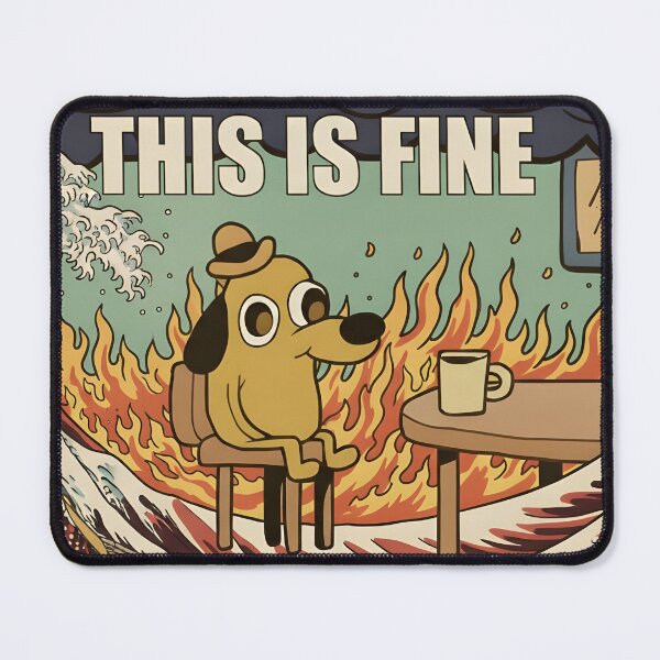 Item preview, THIS IS FINE designed and sold by MEMERY MUSEUM.