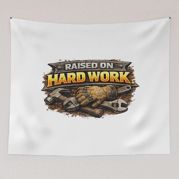 Item preview, Raised on Hard Work designed and sold by 2Guys2Hammers.