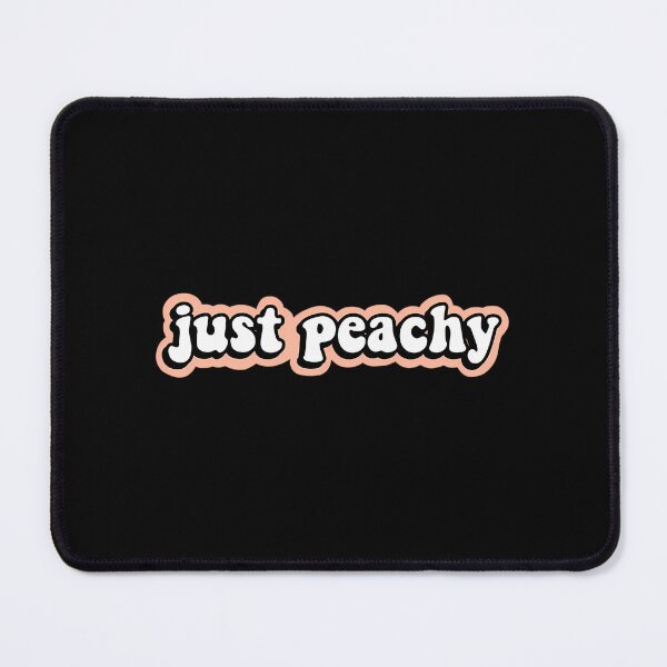 Item preview, Just Peachy Cute Quote designed and sold by yrxclpbet35.