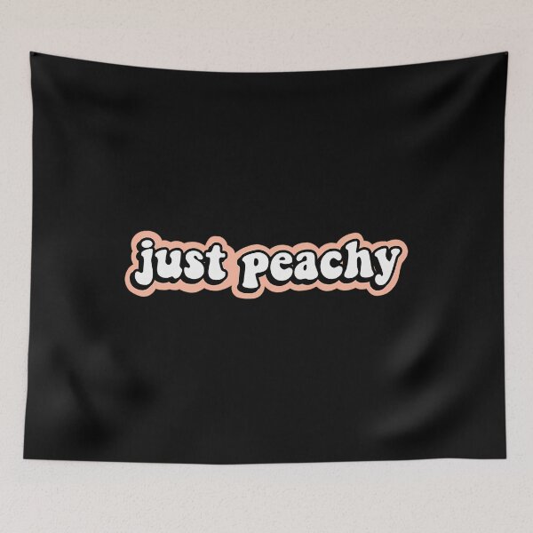 Item preview, Just Peachy Cute Quote designed and sold by yrxclpbet35.