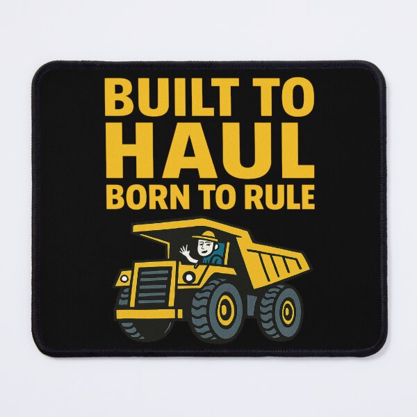 Item preview, Big Mining Truck Cartoon Born to Rule designed and sold by Virelo.