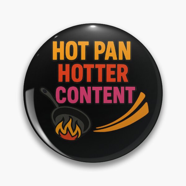 Item preview, Hot Pan Hotter Content Cooking Reels Humor designed and sold by Virelo.