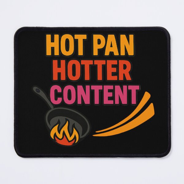 Item preview, Hot Pan Hotter Content Cooking Reels Humor designed and sold by Virelo.