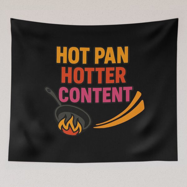 Item preview, Hot Pan Hotter Content Cooking Reels Humor designed and sold by Virelo.