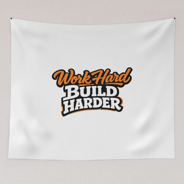 Item preview, Work Hard Build Harder designed and sold by 2Guys2Hammers.