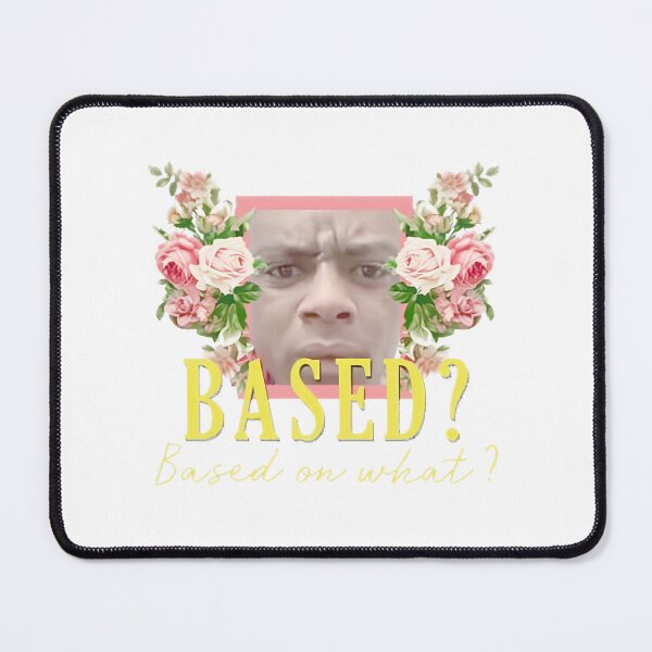 Item preview, Based Based On What designed and sold by ScottgQxShopus.