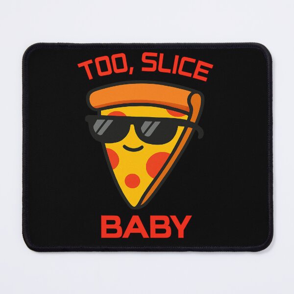 Item preview, Funny Pizza Slice Meme Too Slice Baby designed and sold by Virelo.