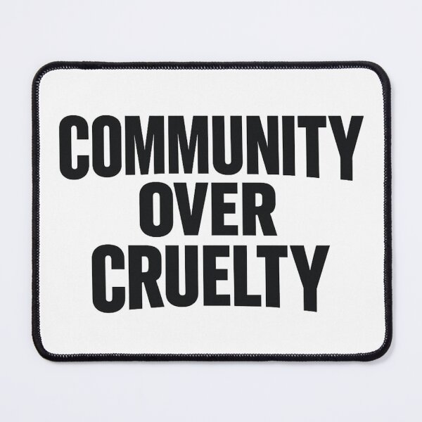 Item preview, Community Over Cruelty - Solidarity Slogan Typography designed and sold by Hydravisions.