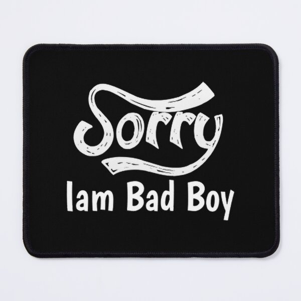 Item preview, Sorry Iam Bad Boy Meme Fun Txt designed and sold by ScottgQxShopus.