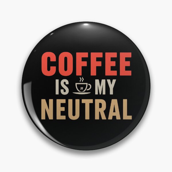 Item preview, Coffee Is My Neutral Minimalist Coffee Quote Design designed and sold by Katzpy.