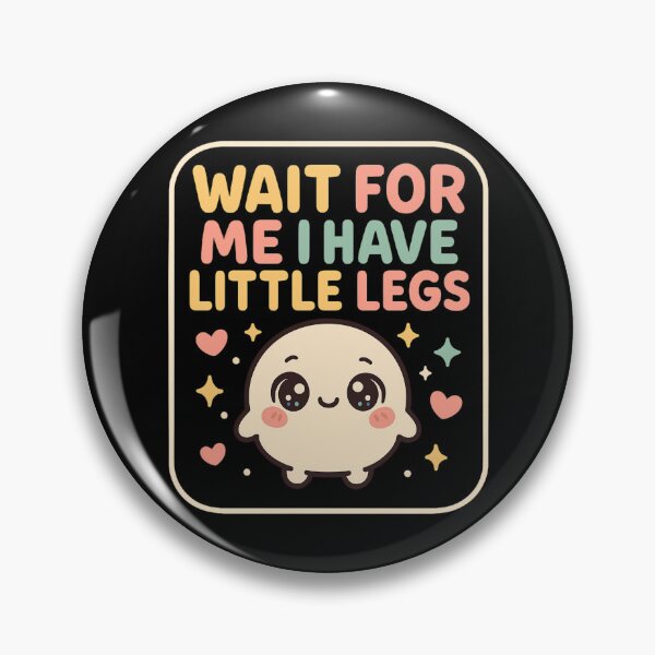 Item preview, Wait For Me I Have Little Legs - Funny Short People designed and sold by ZBIFBOUETLA.