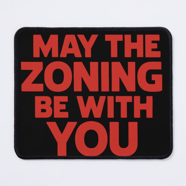 Item preview, Funny Urban Planner Quote May The Zoning designed and sold by Virelo.
