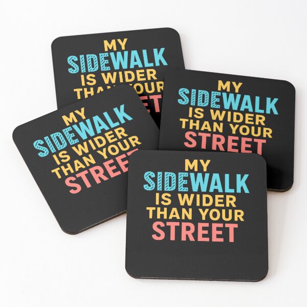 Item preview, My Sidewalk Is Wider Than Your Street designed and sold by Virelo.