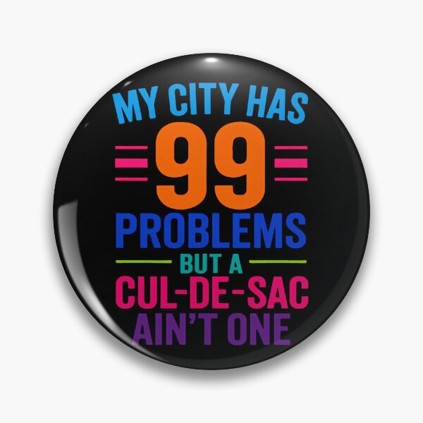 Item preview, 99 Problems But a Cul-de-Sac Isn’t designed and sold by Virelo.