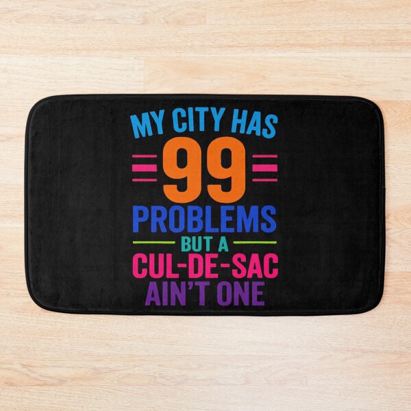 Item preview, 99 Problems But a Cul-de-Sac Isn’t designed and sold by Virelo.