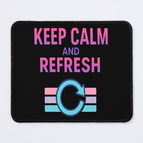 Item preview, Keep Calm And Refresh Funny Gifts For Geeked designed and sold by Virelo.