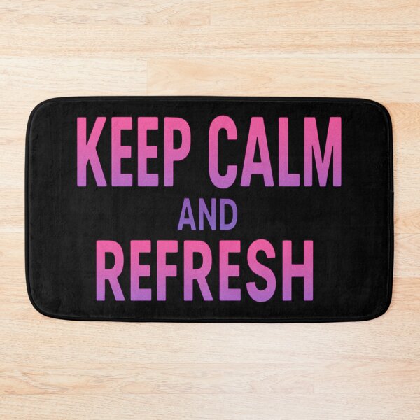 Item preview, Keep Calm And Refresh  designed and sold by Virelo.