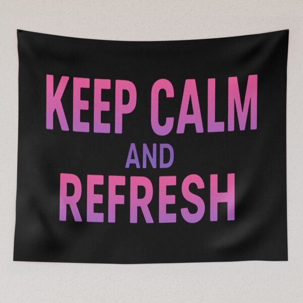 Item preview, Keep Calm And Refresh  designed and sold by Virelo.