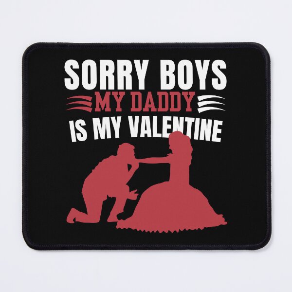Item preview, Sorry Boys My Daddy Is My Valentine - Cute Daughter Gift designed and sold by MOFAPPAREL.