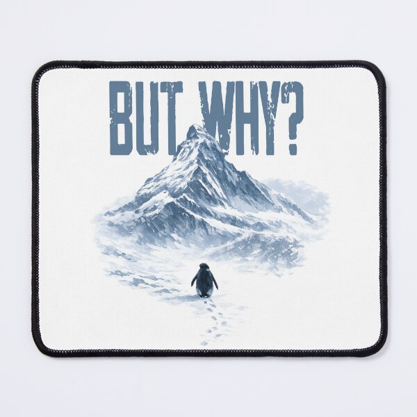 Item preview, But Why Penguin Mountain Hiking Meme for Sarcastic Humor nihilist penguin designed and sold by SouQ-Art.