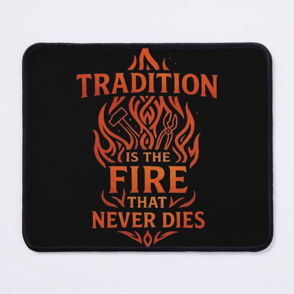 Item preview, Tradition Is The Fire That Never Dies  designed and sold by Virelo.