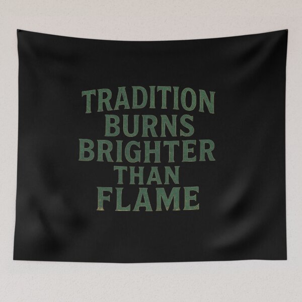 Item preview, Tradition Burns Brighter Than Flame Metalsmith Gift designed and sold by Virelo.