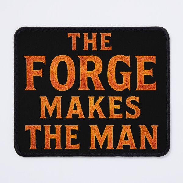 Item preview, The Forge Makes The Man Gift For Blacksmith  designed and sold by Virelo.
