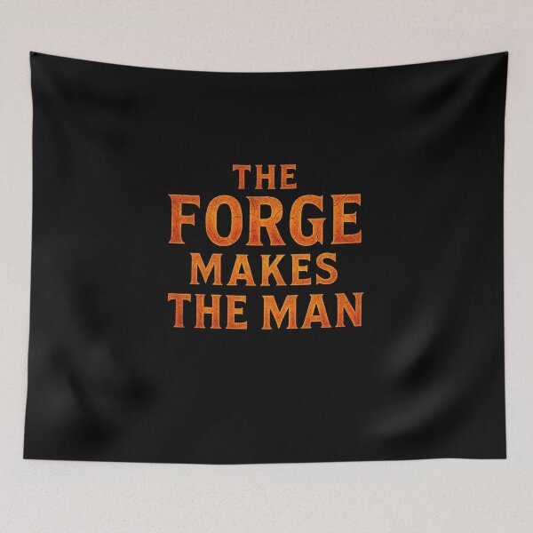 Item preview, The Forge Makes The Man Gift For Blacksmith  designed and sold by Virelo.
