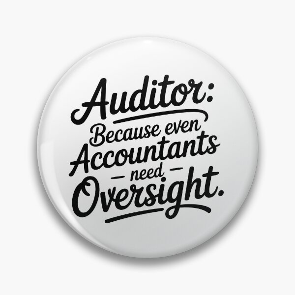 Item preview, Auditor Because Even Accountants Need Oversight - Auditor designed and sold by TeesYouWant.