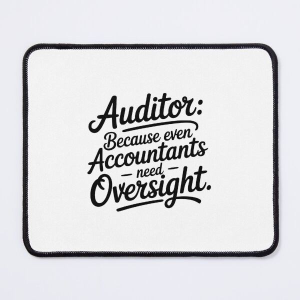 Item preview, Auditor Because Even Accountants Need Oversight - Auditor designed and sold by TeesYouWant.