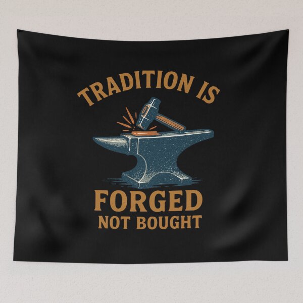 Item preview, Tradition Is Forged Not Bought Metalsmith Quote Design designed and sold by Virelo.